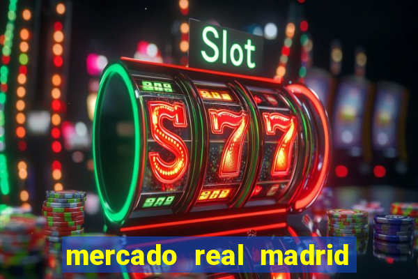 mercado real madrid ceasa encarte